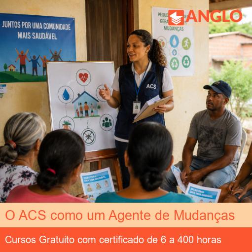 O ACS como um Agente de Mudanças
